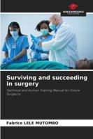 Surviving and succeeding in surgery 6209301452 Book Cover