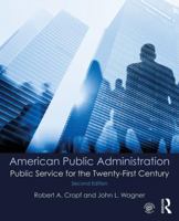 American Public Administration: Public Service for the Twenty-First Century 0321096916 Book Cover