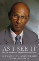 As I See It: How Cayman Became a Leading Financial Centre 1838595325 Book Cover