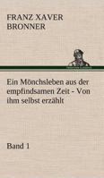 Ein Monchsleben Aus Der Empfindsamen Zeit - Band 1 3842488734 Book Cover