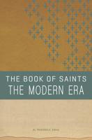 The Book of Saints: The Modern Era 0834136252 Book Cover
