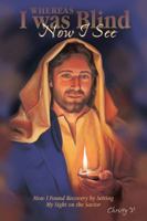 Whereas I was Blind, Now I See 0985617276 Book Cover