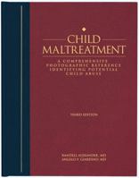 Child Maltreatment 3e Atlas: A Comprehensive Photographic Reference Identifying Potential Child Abuse 1878060562 Book Cover