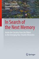 In Search of the Next Memory: Inside the Circuitry from the Oldest to the Emerging Non-Volatile Memories 3319838067 Book Cover