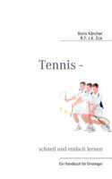 Tennis - schnell und einfach lernen: Ein Handbuch für Einsteiger 3842342942 Book Cover