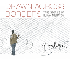 Drawn Across Borders: True Stories of Human Migration 1536217751 Book Cover