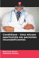 Candidíase - Uma micose oportunista em pacientes imunodeficientes 6209372848 Book Cover
