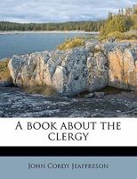 A Book About the Clergy; Volume 1 1175466638 Book Cover