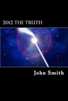 2012 The Truth: "The Awakening of Conscience" 1477661492 Book Cover