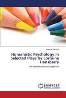 Humanistic Psychology in Selected Plays by Lorraine Hansberry: An Interdisciplinary Approach 3659526487 Book Cover