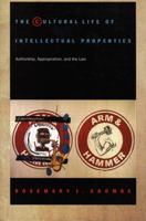 The cultural life of intellectual properties: Authorship, appropriation and the law 082232119X Book Cover