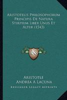 Aristotelis Philosophorum Principis De Natura Stirpium Liber Unus Et Alter (1543) 1104726092 Book Cover