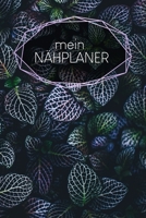 Nähplaner: für deine neuen Nähprojekte | zum Ausfüllen | 120 Seiten | A5 | Maßtabellen | Projektseiten und Inhaltsverzeichnis | Dokumentiere ... Nähbienen | Motiv: Blätter (German Edition) 1661611729 Book Cover