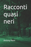 Racconti quasi neri 1690848774 Book Cover