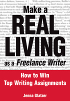 Make a Real Living as a Freelance Writer: How to Win Top Writing Assignments 097220265X Book Cover