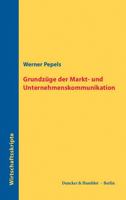 Grundzuge Der Markt- Und Unternehmenskommunikation: Wirtschaftsskripte 3428151526 Book Cover
