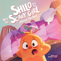 Shilo and the Not-So-Scary Girl Above His Bed: A Brave Little Monster Book (Shilo and the Not-So Stories) 0830792368 Book Cover
