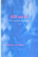 Her and Me (the Evolution of a Relationship) a Memoir 131278136X Book Cover