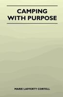Camping with purpose B0007DLC1Q Book Cover
