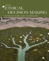 Ethical Decision Making In Social Work And Counselling: A Problem/Inquiry Based Approach 0176415270 Book Cover