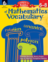 Getting to the Roots of Mathematics Vocabulary Levels 6-8 1425808689 Book Cover