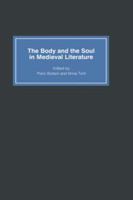 The Body and the Soul in Medieval Literature (J.A.W.Bennett Memorial Lectures) 085991545X Book Cover