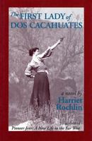 The First Lady of Dos Cacahuates (Desert Dwellers Trilogy) 0974134910 Book Cover