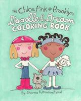 The Chloe Pink and Brooklyn Doodle & Dream Coloring Book 1530755166 Book Cover