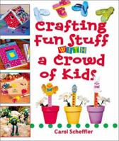 Crafting Fun Stuff with a Crowd of Kids 0806975598 Book Cover