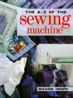 A-Z of the Sewing Machine 0713487534 Book Cover