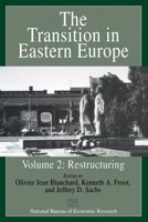 The Transition in Eastern Europe, Volume 2: Restructuring 0226056627 Book Cover