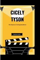 Cicely Tyson: The Essence of Acting Excellence B0CSVZMYJ2 Book Cover