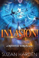 Invasion!: A Crossover Worlds Novel 1649180306 Book Cover