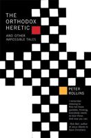 The Orthodox Heretic and Other Impossible Tales 1557256349 Book Cover