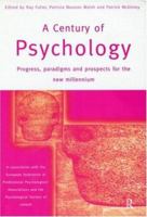 A Century of Psychology: Progress, Paradigms and Prospects for the New Millennium 0415829054 Book Cover