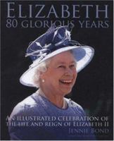 Elizabeth: 80 Glorious Years 1844422607 Book Cover