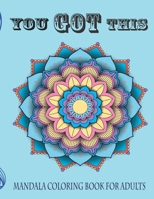 You got this: mandala coloring book for adults | Funny quotes B08Y49Z5V8 Book Cover