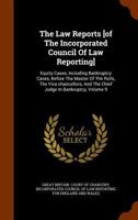 The Law Reports [of The Incorporated Council Of Law Reporting]: Equity Cases, Including Bankruptcy Cases, Before The Master Of The Rolls, The ... The Chief Judge In Bankruptcy, Volume 9... 1276651090 Book Cover