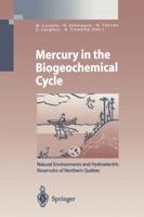 Mercury in the Biogeochemical Cycle: Natural Environments and Hydroelectric Reservoirs of Northern Quebec (Canada) 3642642829 Book Cover