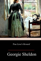 True Love's Reward: A Sequel to Mona 1986693848 Book Cover