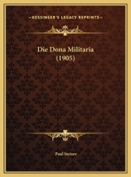 Die Dona Militaria (1905) 1168359325 Book Cover