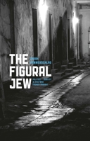 The Figural Jew: Politics and Identity in Postwar French Thought 0226315118 Book Cover