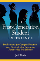 The First Generation Student Experience: Implications for Campus Practice, and Strategies for Improving Persistence and Success 1579223702 Book Cover