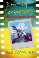 Directing.Commercials: The Art & Craft Of Commercial Filmmaking 3982645603 Book Cover