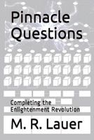 Pinnacle Questions: Completing the Enlightenment Revolution 1717704743 Book Cover