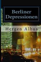 Berliner Depressionen: Kurzgeschichten 1514219573 Book Cover