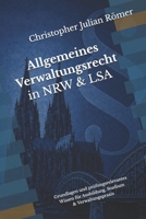 Allgemeines Verwaltungsrecht in NRW & LSA: Systematische Darstellung der Grundlagen und des klausurrelevanten Wissens für Ausbildung, Studium und ... Studium & Praxis) (German Edition) B0GYQ1375D Book Cover