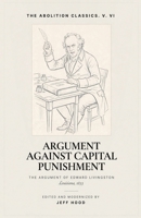 Argument Against Capital Punishment (The Abolition Classics) B0HGJDYTNK Book Cover