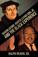Martin Luther-Martin Luther King, Jr. and the Black Experience 0981700977 Book Cover
