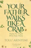 Your Father Walks Like A Crab: Poetry For People Who Hate Poetry 9789329199 Book Cover